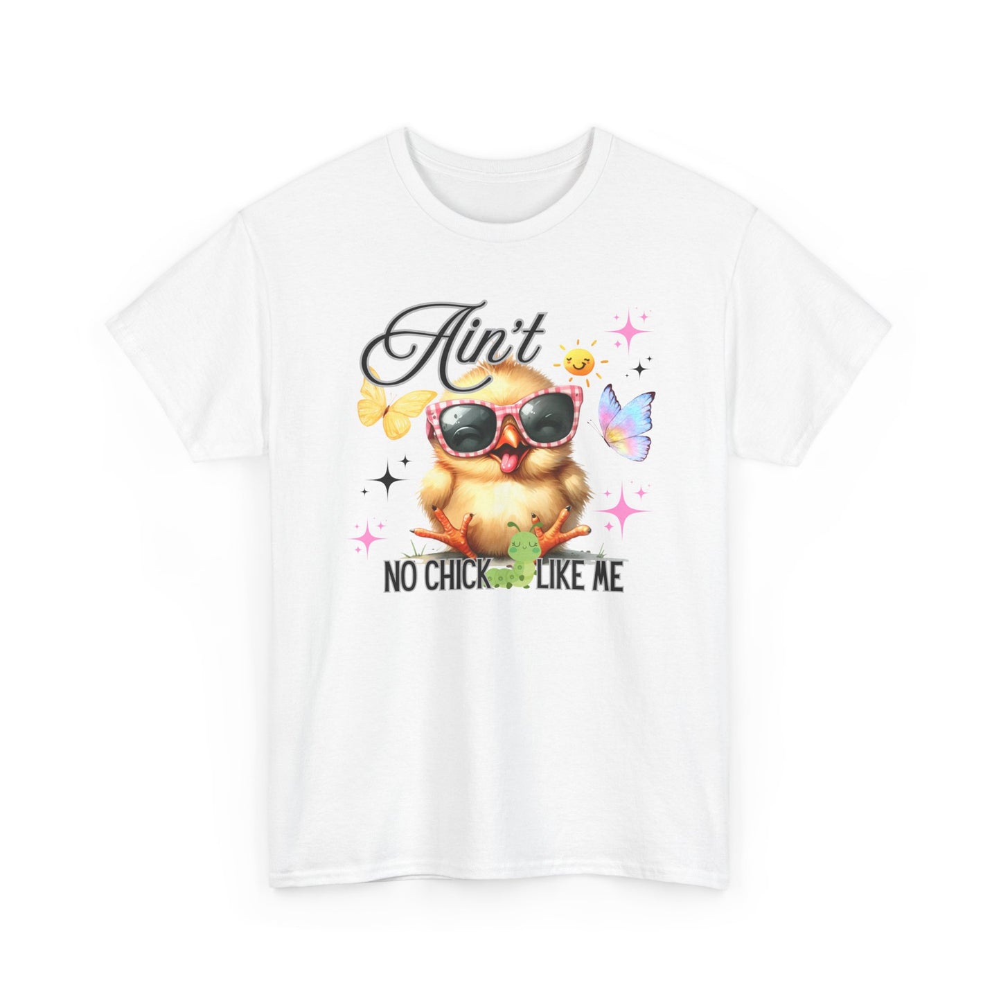 Ain't No Chick Like Me T-Shirt