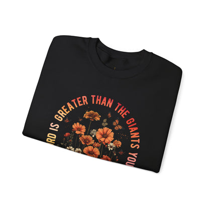 Crewneck Sweatshirt — “The Lord Is Greater Than The Giants You Face” Floral Scripture Design